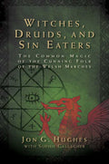 Witches, Druids, and Sin Eaters by Jon G. Hughes: Paperback; 312 pages / English