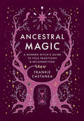 Ancestral Magic by Frankie  Castanea: Hardcover; 256 pages / English