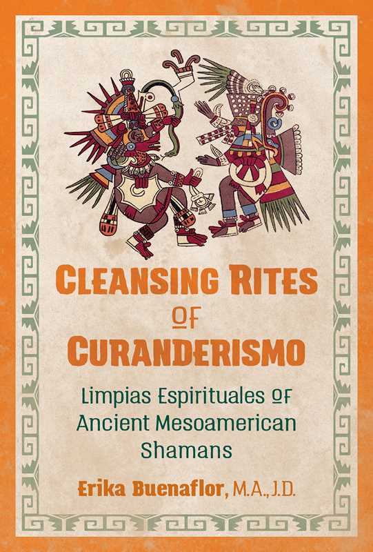 Cleansing Rites of Curanderismo by Erika Buenaflor: Paperback; 216 pages / English
