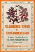 Cleansing Rites of Curanderismo by Erika Buenaflor: Paperback; 216 pages / English