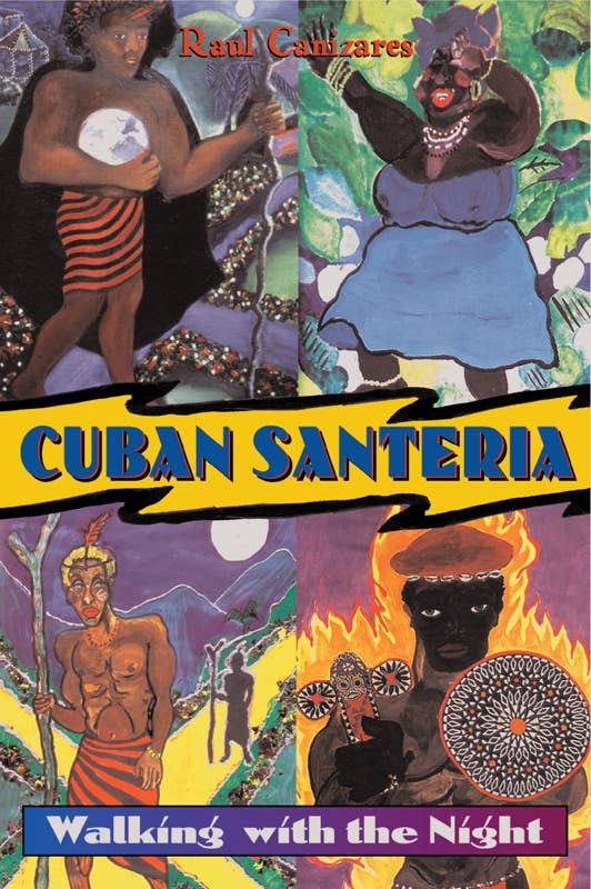 Cuban Santeria by Raul J. Canizares: Paperback; 176 pages / English