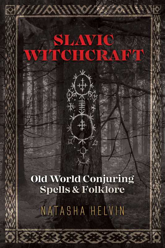 Slavic Witchcraft by Natasha Helvin: Paperback; 224 pages / English
