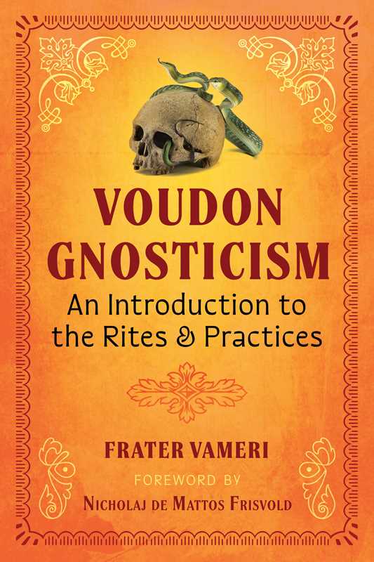 Voudon Gnosticism by Frater Vameri: Paperback; 152 pages / English