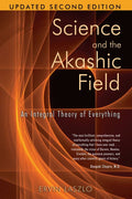 Science and the Akashic Field by Ervin Laszlo: Paperback; 208 pages / English