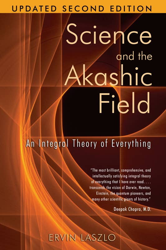 Science and the Akashic Field by Ervin Laszlo: Paperback; 208 pages / English