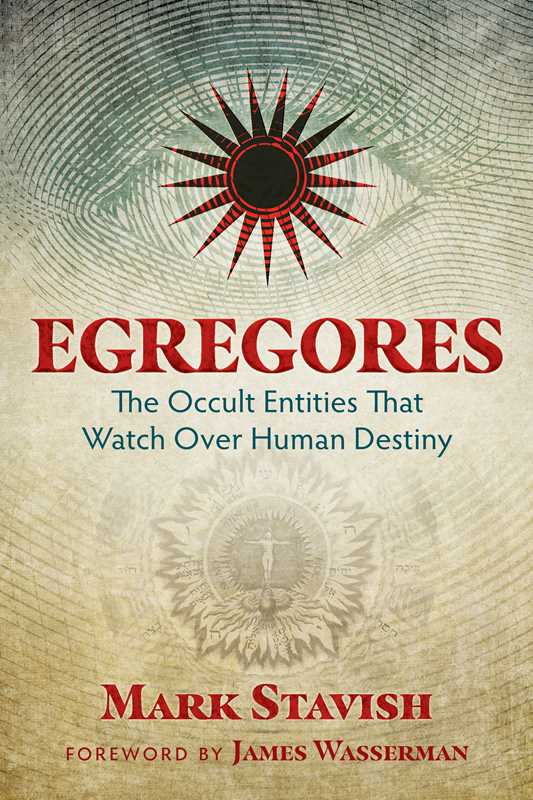Egregores by Mark Stavish: Paperback; 160 pages / English